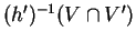 $(h')^{-1}(V\cap V')$