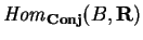${\it Hom}_{\bf Conj}(B, {\bf R})$