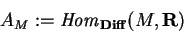 \begin{displaymath}A_M:=
{\it Hom}_{\bf Diff}(M, {\bf R})\end{displaymath}