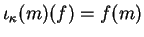 $\iota_\kappa(m)(f)=f(m)$