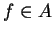 $f\in A$