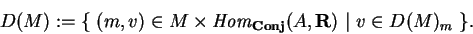 \begin{displaymath}D(M):=\{\ (m,v)\in
M\times {\it Hom}_{\bf Conj}(A, {\bf R})
\ \vert\ v\in D(M)_m\ \}.\end{displaymath}
