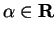 $\alpha\in {\bf R}$