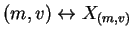 $(m,v)\leftrightarrow
X_{(m,v)}$