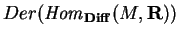 $Der
({\it Hom}_{\bf Diff}(M,{\bf R}))$