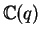 ${\mathbb{C} }(q)$