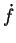 $\dot{f}$