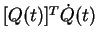$[Q(t)]^T\dot{Q}(t)$
