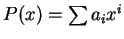 $P(x) = \sum a_i x^i$