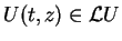 $U(t,z) \in {{\cal{L}}U}$