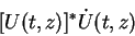 \begin{displaymath}[U(t,z)]^*\dot{U}(t,z) \end{displaymath}