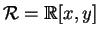 \({\cal R}
=\hbox{\blackboard R}[x,y]\)