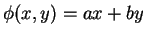 \(\phi(x,y) = ax + by\)