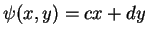 \(\psi(x,y) = cx+dy\)