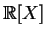\(\hbox{\blackboard R}[X]\)