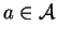 \(a\in{\cal A}\)