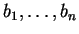 \(b_1,\dots,b_n\)