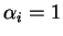 \(\alpha_i=1\)