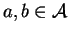 \(a,b\in {\cal A}\)