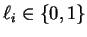 \(\ell_i\in\{0,1\}\)