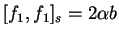 \([f_1,f_1]_s= 2\alpha
b\)