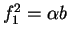 \(f_1^2=\alpha b\)