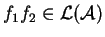 \(f_1f_2 \in
{\cal L}({\cal A})\)
