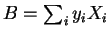 \(B=\sum_iy_i
X_i\)