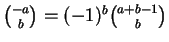 $\binom{-a}{b} = (-1)^b \binom{a+b-1}{b}$