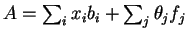\(A=\sum_i x_i b_i + \sum_j \theta_jf_j\)