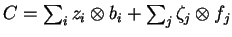 \(C=\sum_i z_i\otimes b_i + \sum_j \zeta_j\otimes f_j\)
