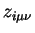 \(z_{i{\mu\nu}}\)