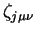 \(\zeta_{j{\mu\nu}}\)