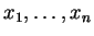 \(x_1,\dots,x_n\)