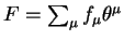 \(F = \sum_\mu f_\mu\theta^\mu\)