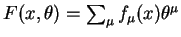 \(F(x,\theta) =\sum_\mu
f_\mu(x)\theta^\mu\)