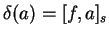 \(\delta(a) = [f,a ]_s\)