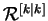 \({\cal R}^{[k\vert k]}\)