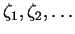\(\zeta_1,\zeta_2,\dots\)