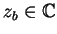 \(z_b\in \hbox{\blackboard C}\)