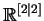 \(\hbox{\blackboard R}^{[2\vert 2]}\)