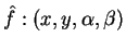 $\displaystyle \hat f:
(x,y,\alpha,\beta)$