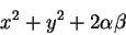 \begin{displaymath}
x^2+y^2+2\alpha\beta
\end{displaymath}
