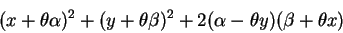 \begin{displaymath}(x+\theta\alpha)^2+ (y+\theta\beta)^2 +2(\alpha-\theta y)
(\beta + \theta x)
\end{displaymath}