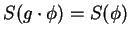 \(S(g\cdot
\phi)=S(\phi)\)