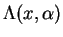 \(\Lambda(x,\alpha)\)