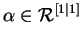 \(\alpha\in{\cal R}^{[1\vert 1]}\)
