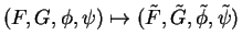 \((F,G,\phi,\psi)\mapsto (\tilde F,\tilde G, \tilde\phi,\tilde\psi)\)