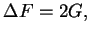 $\displaystyle \Delta F = 2G,$