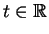 $t \in {\mathbb{R} }$